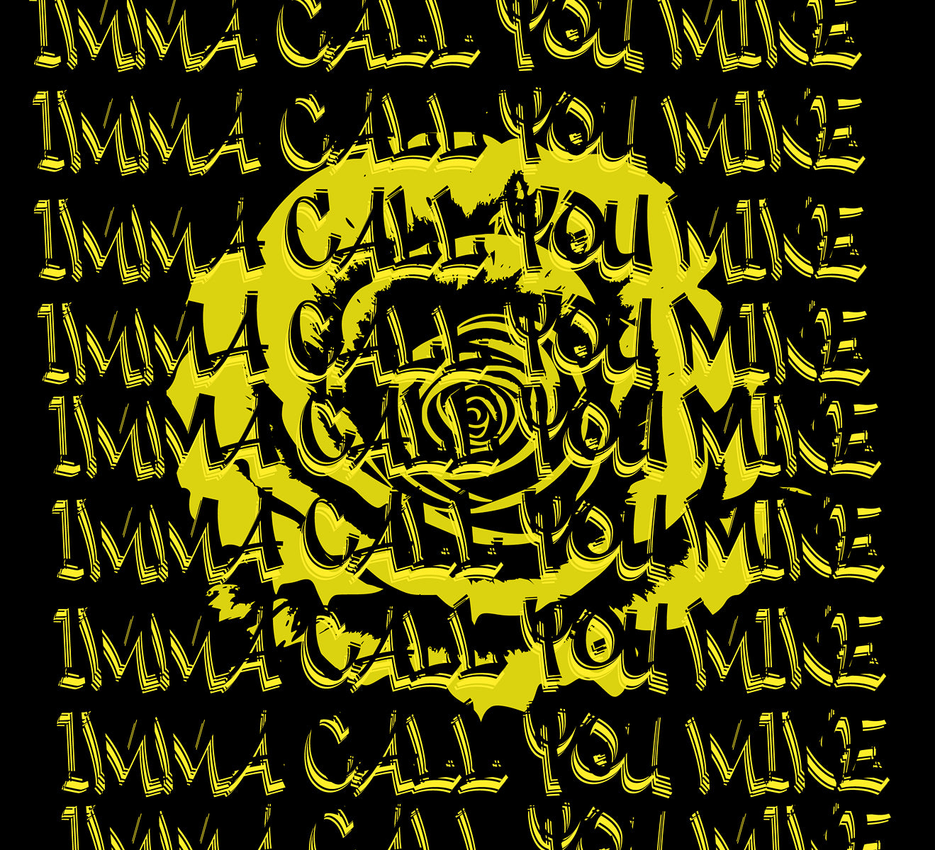 The Imma Call You Mine Tee