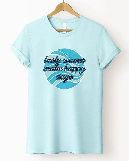 The "Tasty Waves Make Happy Days" Tee