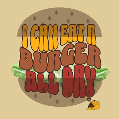 The "I Can Eat A Burger All Day" Tee