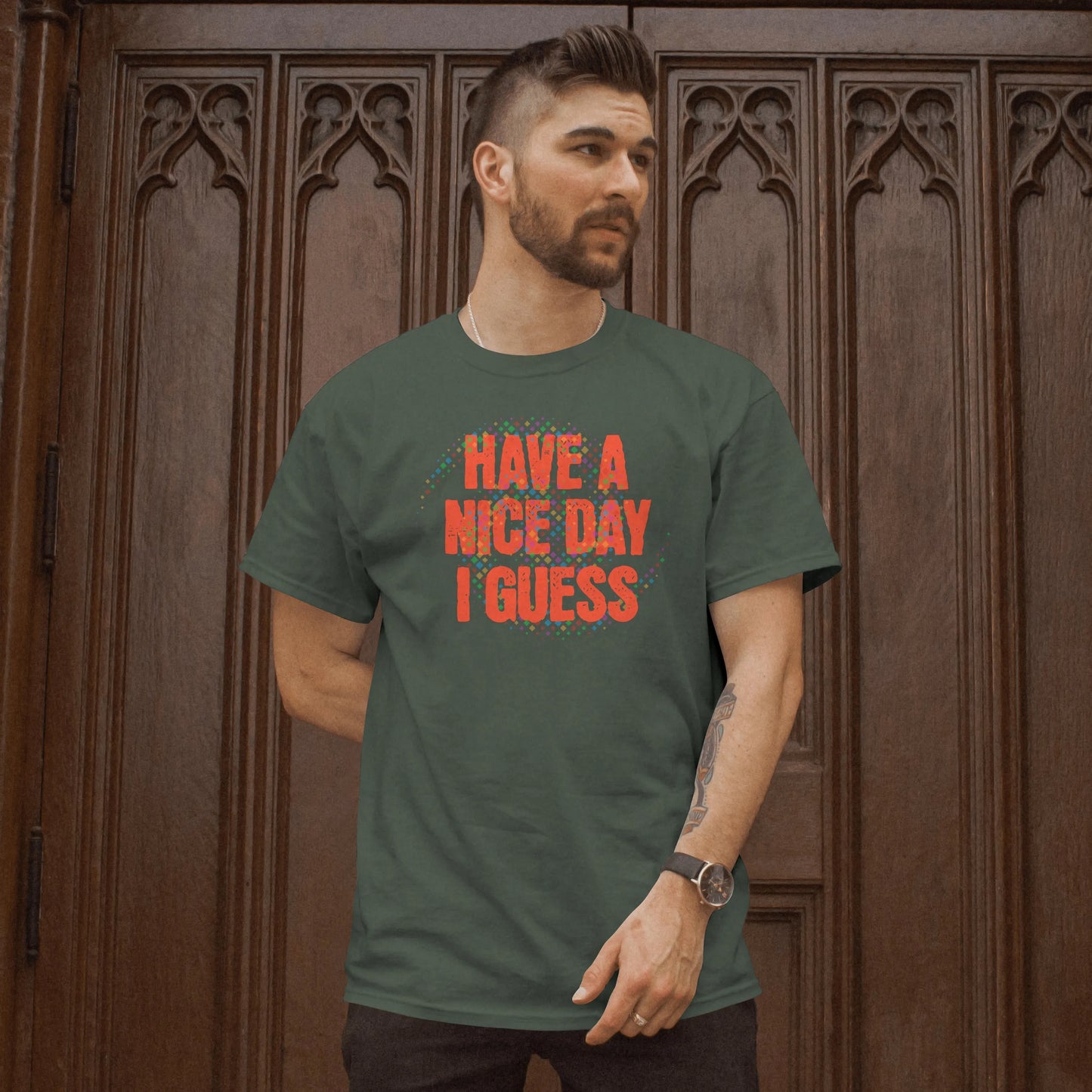 The "Have A Nice Day I Guess" Tee