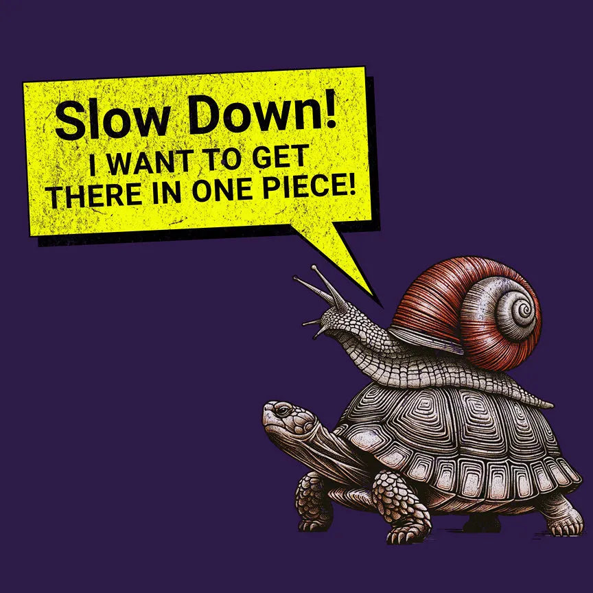 The "Slow Down! I Want To Get There In One Piece!" Tee