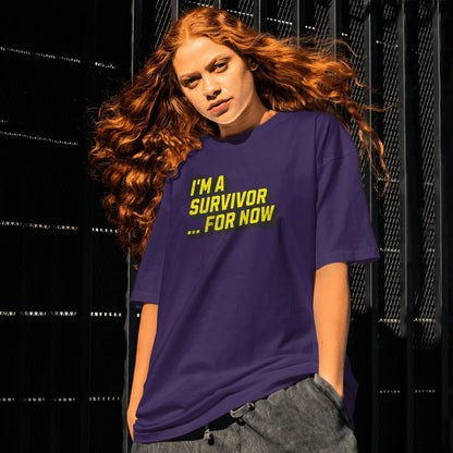 The "I'm a Survivor ... For Now" Tee