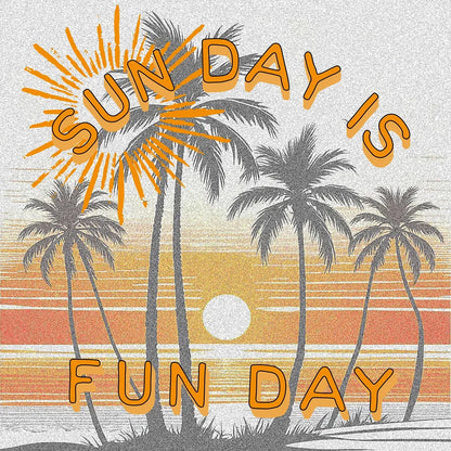 The "Sun Day Is Fun Day" Tee