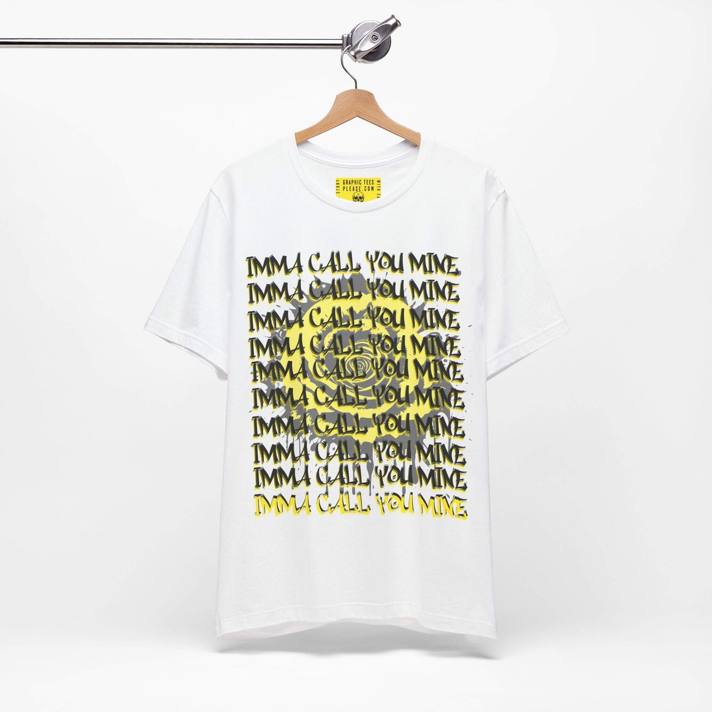 The Imma Call You Mine Tee