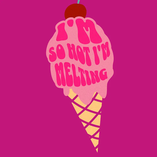 The " I'm So Hot I'm Melting" Tee